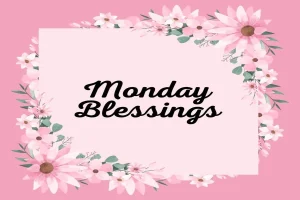 Happy Monday Blessings Good Morning